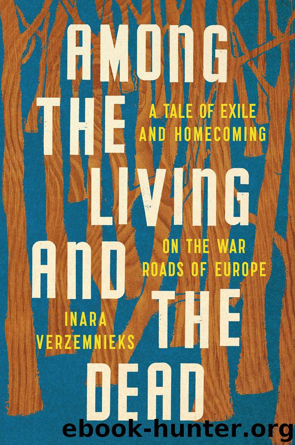 Among the Living and the Dead by Inara Verzemnieks