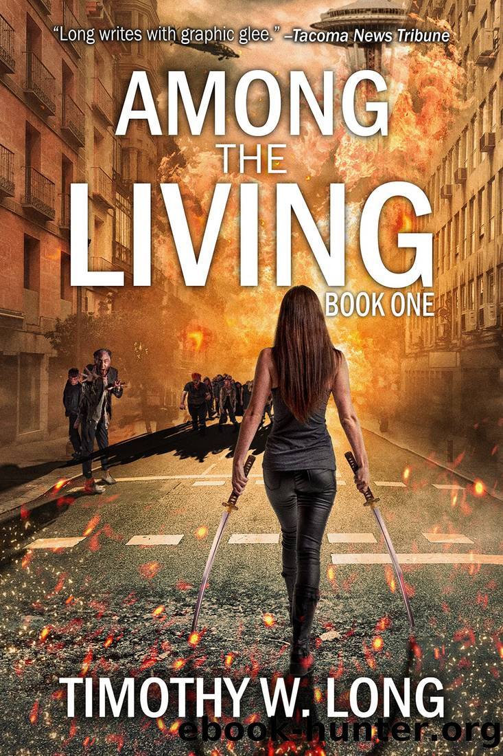 Among the Living: (Post Apocalyptic Zombie Thriller Book One) by Timothy W. Long