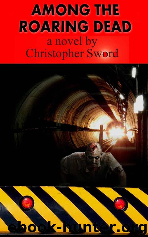 Among the Roaring Dead by Sword Christopher