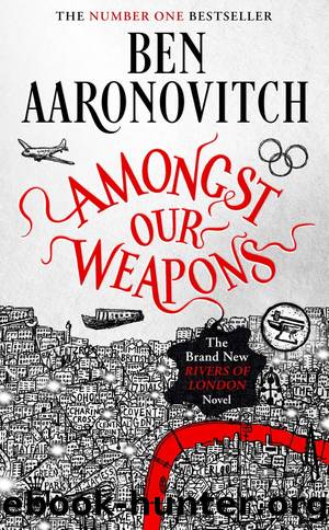 Amongst Our Weapons by Ben Aaronovitch