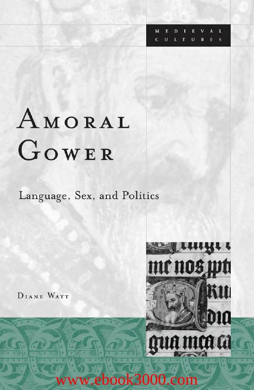 Amoral Gower: Language, Sex, and Politics by Unknow