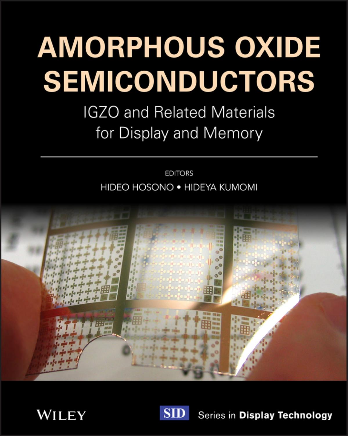 Amorphous Oxide Semiconductors: IGZO and Related Materials for Display and Memory by Hideo Hosono Hideya Kumomi