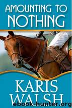Amounting to Nothing by Karis Walsh