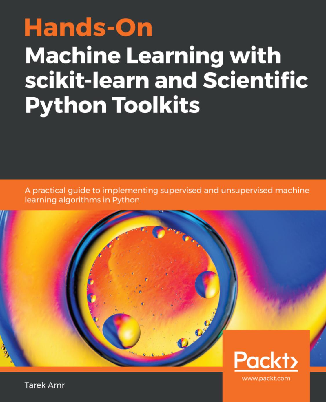 Amr T. Hands-On Machine Learning with scikit-learn and Scientific Python Toolkits 2020 by Unknown