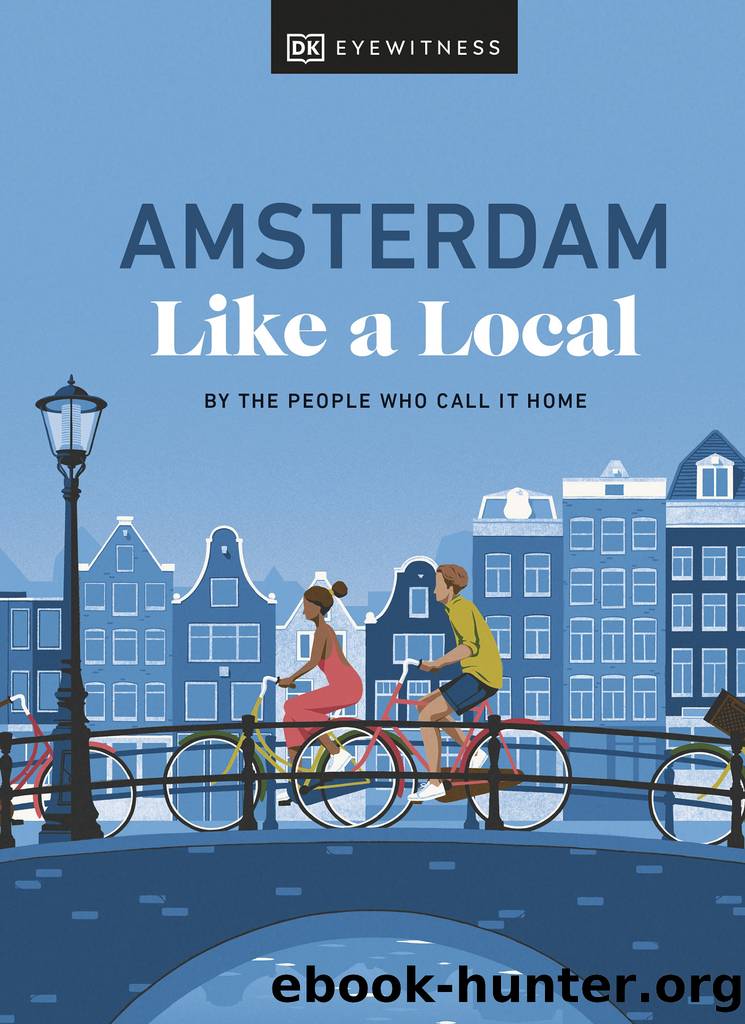 Amsterdam Like a Local by DK Eyewitness