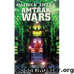 Amtrak Wars 02 - First Family by Patrick Tilley