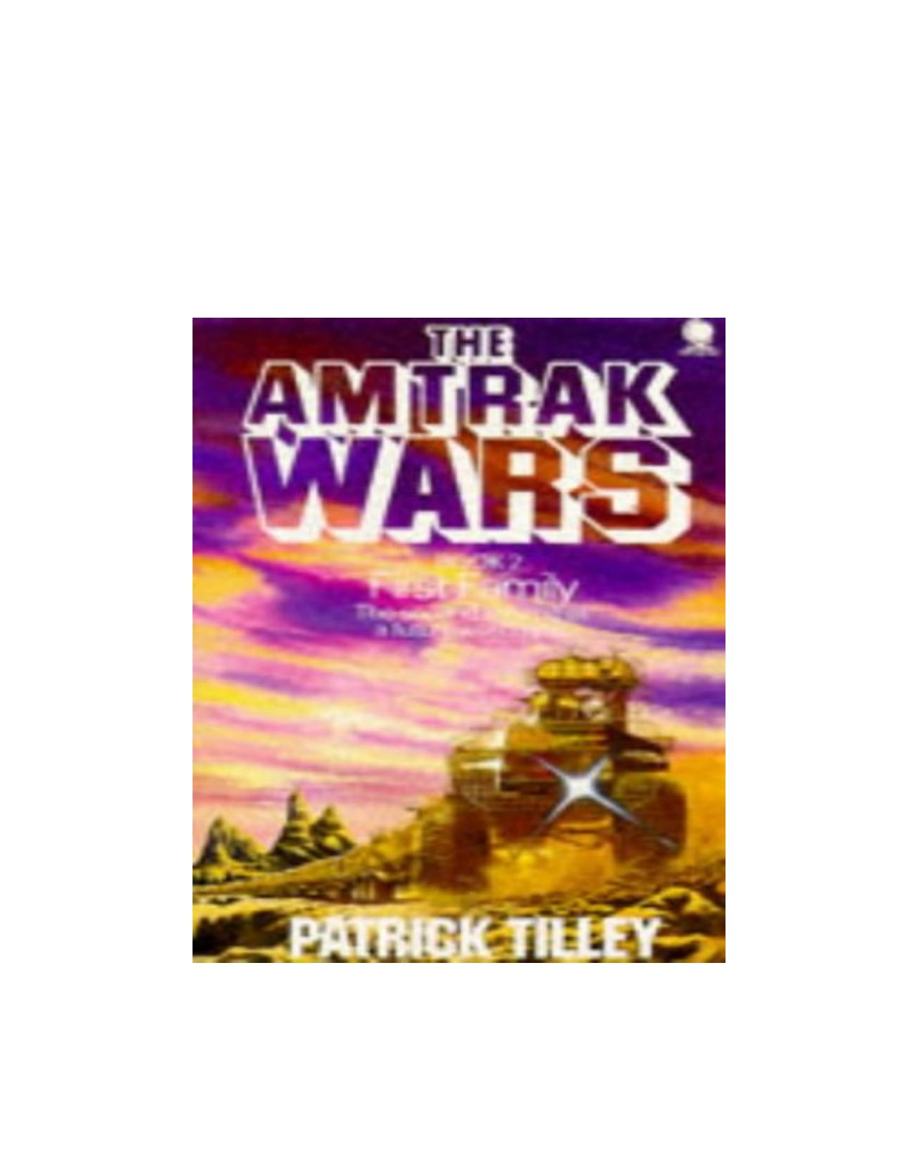 Amtrak Wars, Book 02, First Family by Patrick Tilley