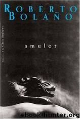 Amulet by Roberto Bolaño