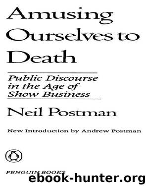 Amusing Ourselves to Death by Neil Postman