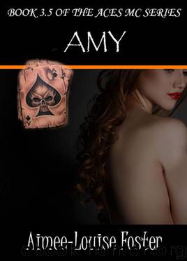 Amy (Aces MC Series Book 3.5) by Foster Aimee-Louise