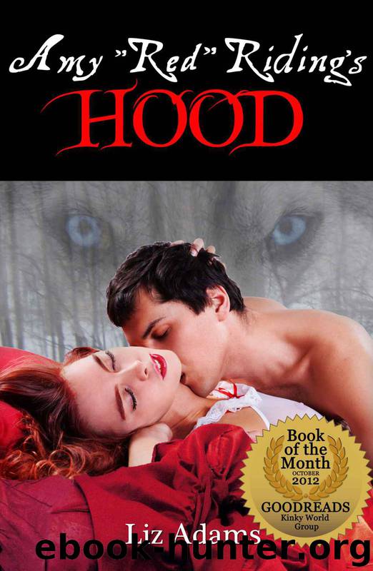 Amy “Red” Riding’s Hood (Adult fairy tale erotica) by Adams Liz