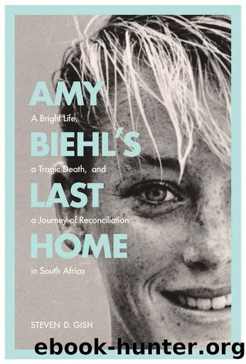 Amy Biehl's Last Home by Steven D. Gish