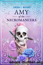 Amy of the Necromancers by Jimena I. Novaro