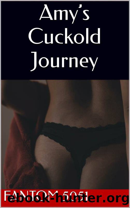 Amyâs Cuckold Journey by Fantom 5051
