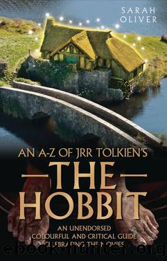 An A-Z of JRR Tolkien's The Hobbit by Oliver Sarah