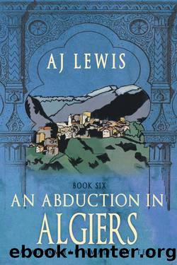 An Abduction in Algiers: Book Six in the Muhammad Amalfi Mystery Series by Lewis AJ