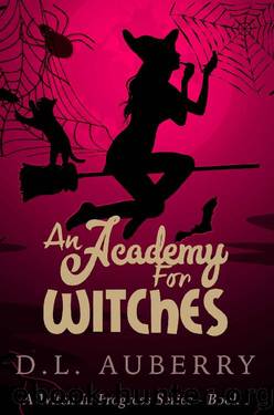 An Academy for Witches (A Witch in Progress Book 1) by D.L. Auberry