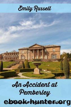 An Accident at Pemberley: A Pride and Prejudice Variation by Emily Russell