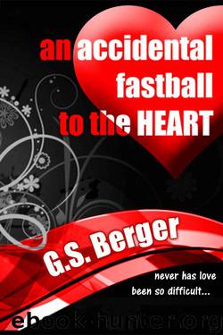 An Accidental Fastball to the Heart by G. S. Berger