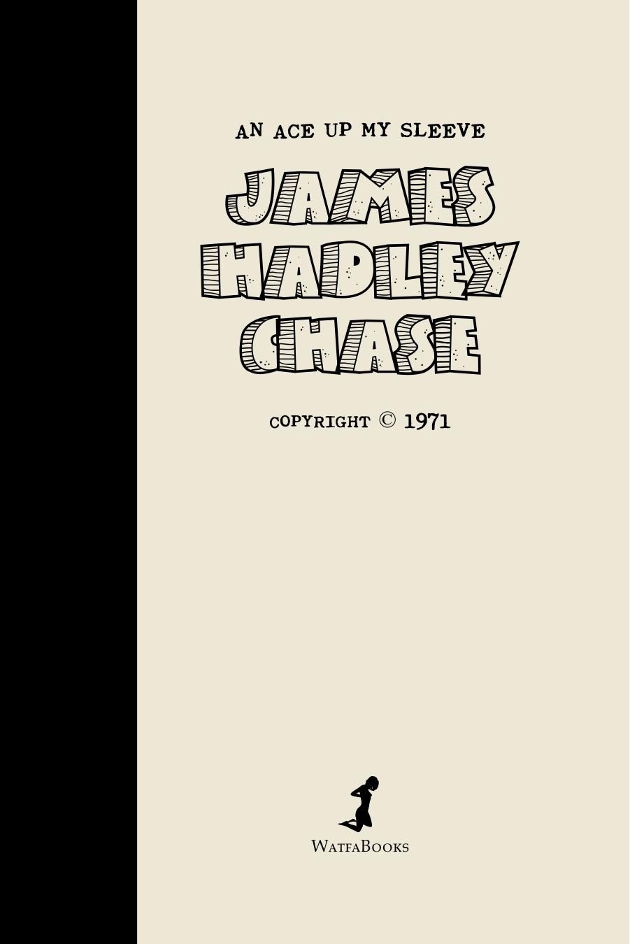An Ace Up My Sleeve by James Hadley Chase