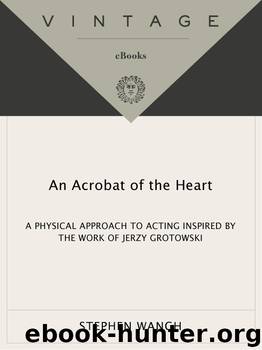 An Acrobat of the Heart by Stephen Wangh