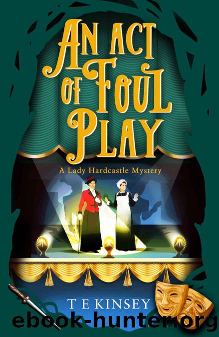 An Act of Foul Play (A Lady Hardcastle Mystery) by T E Kinsey