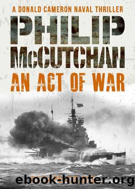 An Act of War (A Donald Cameron Naval Thriller) by Philip McCutchan