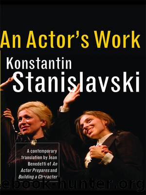 An Actor's Work by Stanislavsky Konstantin Benedetti Jean