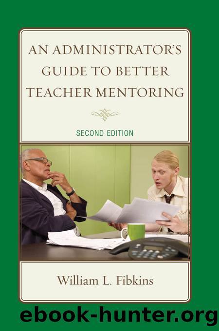 An Administrator's Guide to Better Teacher Mentoring by Fibkins William L.;