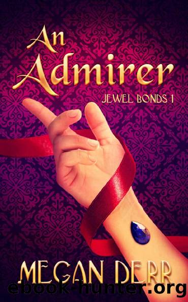 An Admirer (Jewel Bonds Book 1) by Megan Derr