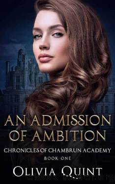 An Admission of Ambition: A Sexy New Adult College Romance (Chronicles of Chambrun Academy Book 1) by Olivia Quint