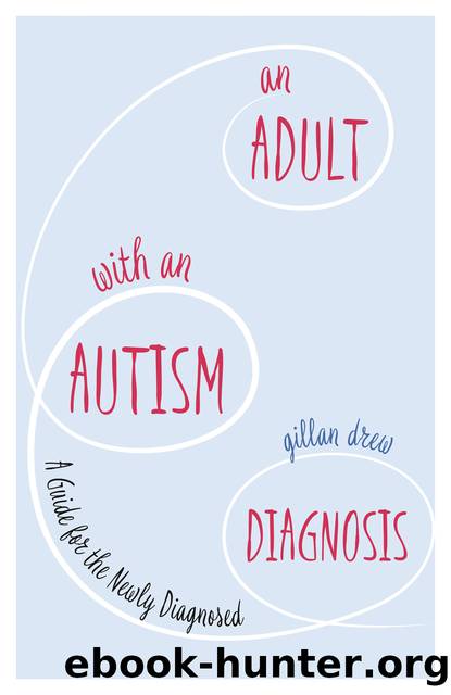 An Adult with an Autism Diagnosis by Drew Gillan;
