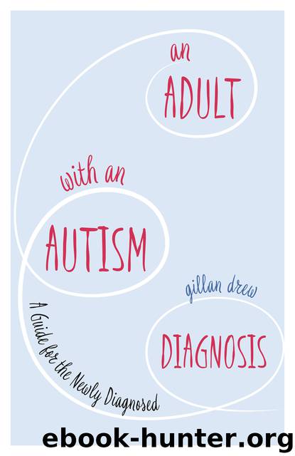 An Adult with an Autism Diagnosis by Gillan Drew