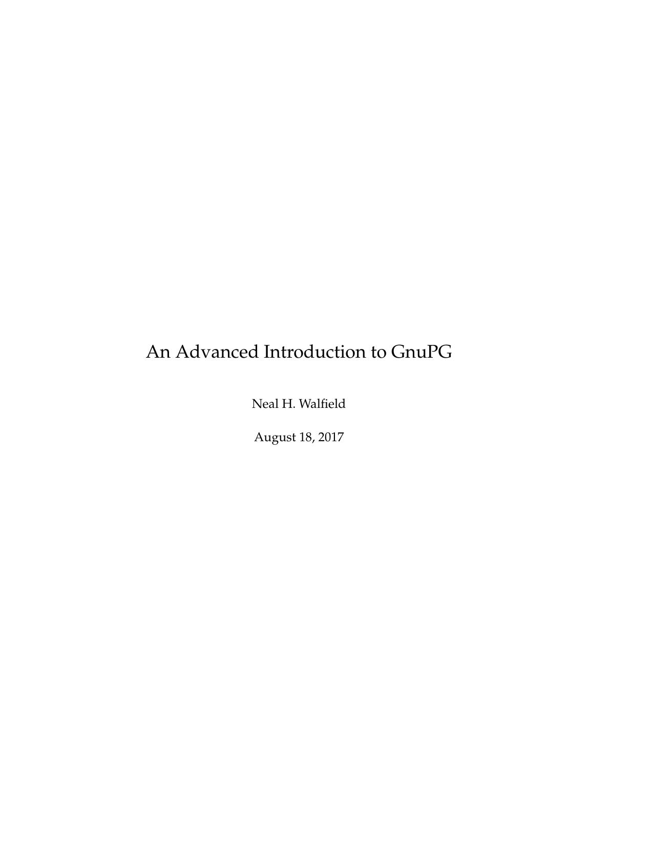 An Advanced Introduction to GnuPG by Neal H. Walfield