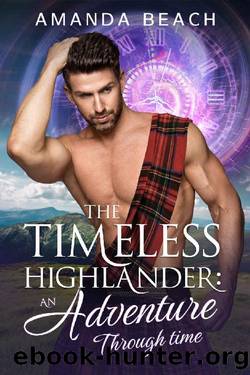 An Adventure Through Time: Alpha Male Highlander Time Travel Romance by Amanda Beach