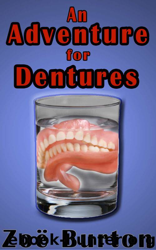 An Adventure for Dentures by Zoë Burton