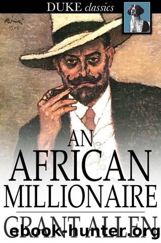 An African Millionaire by Grant Allen