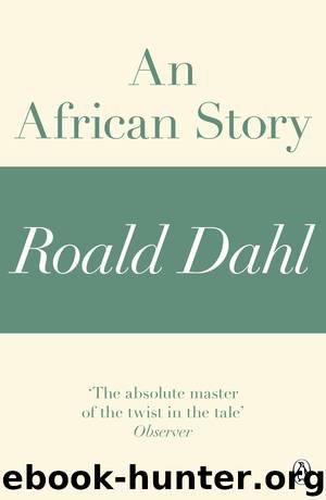 An African Story by Roald Dahl