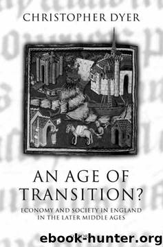 An Age of Transition?: Economy and Society in England in the Later Middle Ages (Ford Lectures) by Christopher Dyer