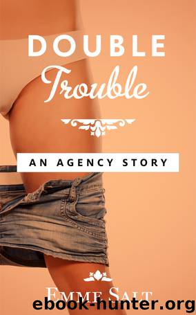 An Agency Story: Double Trouble by Emme Salt