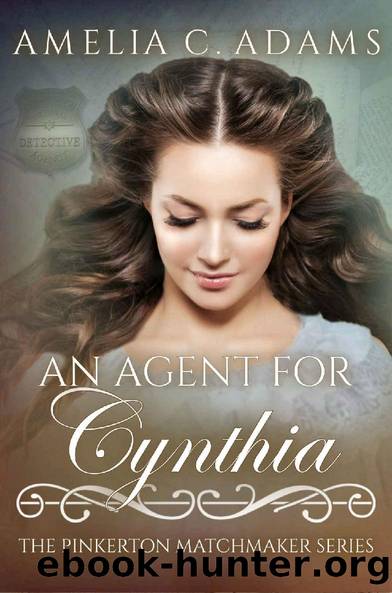 An Agent For Cynthia (Pinkerton Matchmaker 69) by Amelia C Adams