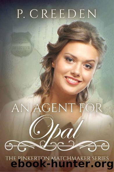 An Agent For Opal (Pinkerton Matchmaker 25) by P Creeden