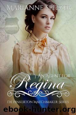 An Agent For Regina (Pinkerton Matchmaker 3) by Marianne Spitzer