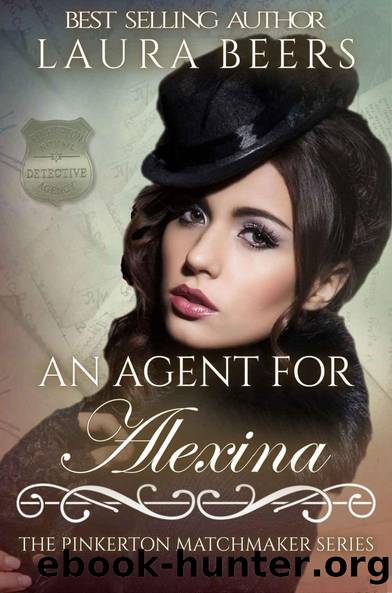An Agent for Alexina (The Pinkerton Matchmaking Series Book 42) by Laura Beers & Laura Beers