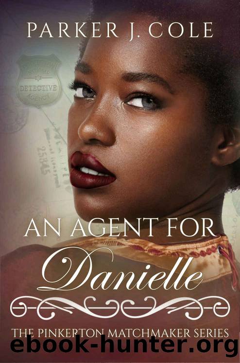 An Agent for Danielle (The Pinkerton Matchmaker Book 55) by Parker J Cole