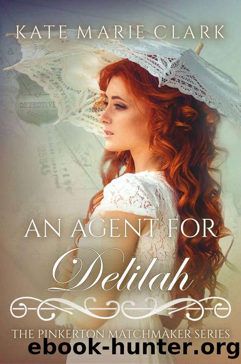 An Agent for Delilah (The Pinkerton Matchmaker Book 15) by Kate Marie Clark