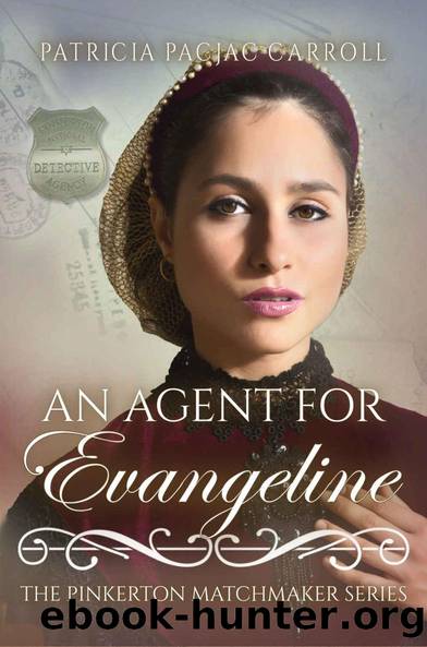 An Agent for Evangeline (The Pinkerton Matchmaker Book 47) by Patricia PacJac Carroll