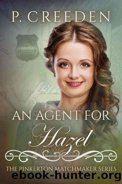 An Agent for Hazel (The Pinkerton Matchmaker Book 68) by P. Creeden