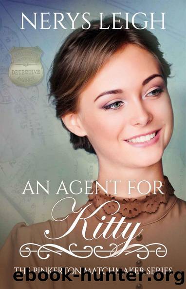 An Agent for Kitty (The Pinkerton Matchmaker Book 33) by Nerys Leigh