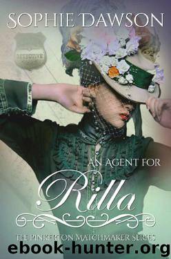 An Agent for Rilla (The Pinkerton Matchmaker Book 32) by Sophie Dawson
